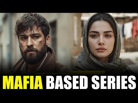 Top 9 Mafia-Based Romantic Turkish Drama Series (2025) With English Subtitles