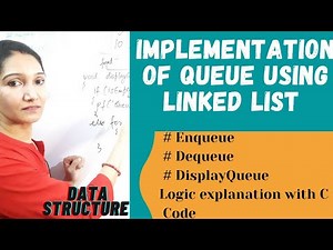 Implementation Of Queue Using Linked List | Data Structure #46
